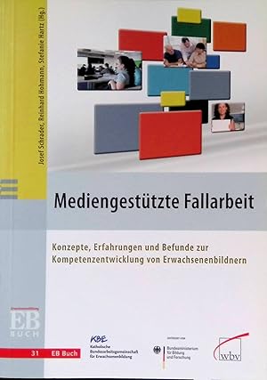 Seller image for Mediengesttzte Fallarbeit : Konzepte, Erfahrungen und Befunde zur Kompetenzentwicklung von Erwachsenenbildnern. Katholische Bundesarbeitsgemeinschaft fr Erwachsenenbildung. / EB-Buch ; 31 for sale by books4less (Versandantiquariat Petra Gros GmbH & Co. KG)