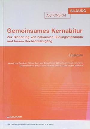 Bild des Verkufers fr Gemeinsames Kernabitur : zur Sicherung von nationalen Bildungsstandards und fairem Hochschulzugang ; Gutachten. Vbw - Vereinigung der Bayerischen Wirtschaft e.V. zum Verkauf von books4less (Versandantiquariat Petra Gros GmbH & Co. KG)