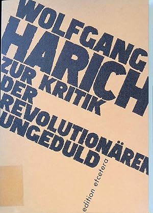 Bild des Verkufers fr Zur Kritik der revolutionren Ungeduld : eine Abrechnung mit dem alten und dem neuen Anarchismus. zum Verkauf von books4less (Versandantiquariat Petra Gros GmbH & Co. KG)