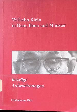 Wilhelm Klein in Rom, Bonn und Münster. 4. Sonderheft des 110. Jahrgangs 2001, Correspondenzblatt.