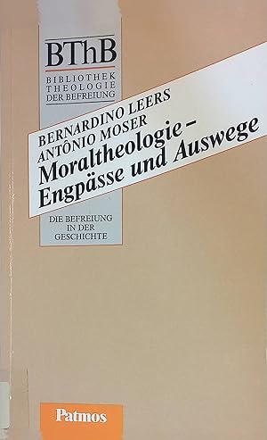 Seller image for Moraltheologie : Engpsse und Auswege. Bibliothek Theologie der Befreiung for sale by books4less (Versandantiquariat Petra Gros GmbH & Co. KG)