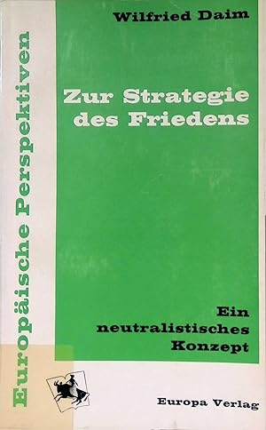 Bild des Verkufers fr Zur Strategie des Friedens - Ein neutralistisches Konzept. zum Verkauf von books4less (Versandantiquariat Petra Gros GmbH & Co. KG)