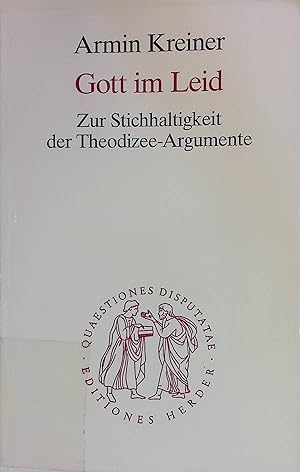 Bild des Verkufers fr Gott im Leid : zur Stichhaltigkeit der Theodizee-Argumente. Quaestiones disputatae, 168 zum Verkauf von books4less (Versandantiquariat Petra Gros GmbH & Co. KG)