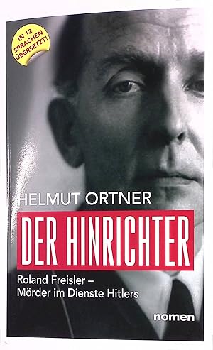 Bild des Verkufers fr Der Hinrichter : Roland Freisler - Mrder im Dienste Hitlers. zum Verkauf von books4less (Versandantiquariat Petra Gros GmbH & Co. KG)