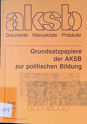 Image du vendeur pour Grundsatzpapiere der AKSB zur politischen Bildung. AKSB, Arbeitsgemeinschaft Katholisch-Sozialer Bildungswerke in der Bundesrepublik Deutschland / Malm Konsthall: Malm Konsthall katalog ; H. 27 mis en vente par books4less (Versandantiquariat Petra Gros GmbH & Co. KG)