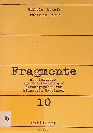 Bild des Verkufers fr Musik im Radio. Fragmente als Beitrge zur Musiksoziologie ; 10 zum Verkauf von books4less (Versandantiquariat Petra Gros GmbH & Co. KG)