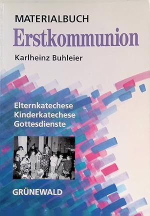 Seller image for Materialbuch Erstkommunion : Elternkatechese, Kinderkatechese, Gottesdienste. for sale by books4less (Versandantiquariat Petra Gros GmbH & Co. KG)