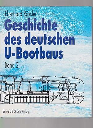 Bild des Verkufers fr Geschichte des deutschen U-Bootbaus. Band 2. zum Verkauf von Fundus-Online GbR Borkert Schwarz Zerfa