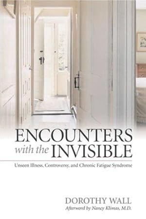 Seller image for Encounters with the Invisible: Unseen Illness, Controversy, and Chronic Fatigue Syndrome (Medical Humanities) for sale by WeBuyBooks