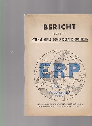 Seller image for Bericht. III. Internationale Gewerkschafts-Konferenz. Rom, 17. bis 20. April 1950. for sale by Fundus-Online GbR Borkert Schwarz Zerfa