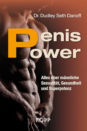 Immagine del venditore per Penis Power : alles ber mnnliche Sexualitt, Gesundheit und Superpotenz Dudley Seth Danoff. [bers. aus dem Amerikan.: Martin Waller] venduto da SIGA eG