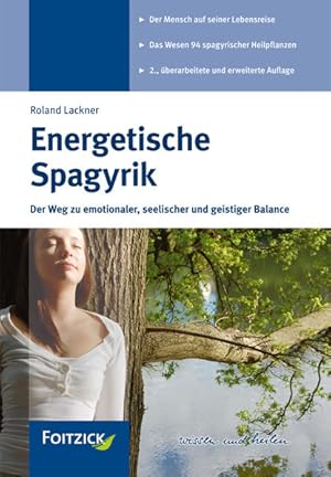 Energetische Spagyrik : der Weg zu emotionaler, seelischer und geistiger Balance Roland Lackner