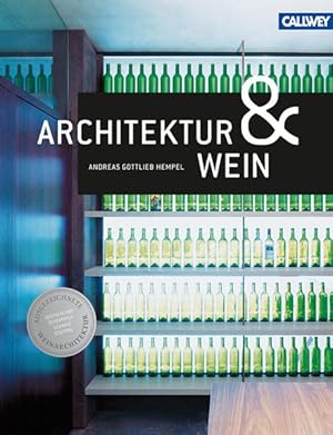 Image du vendeur pour Architektur & Wein: Ausgezeichnete Weinbauten in Deutschland, sterreich, der Schweiz und Stdtirol mis en vente par Studibuch