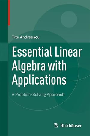 Imagen del vendedor de Essential Linear Algebra with Applications: A Problem-Solving Approach a la venta por Studibuch