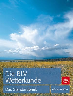 Bild des Verkufers fr Die BLV Wetterkunde: Das Standardwerk zum Verkauf von Studibuch