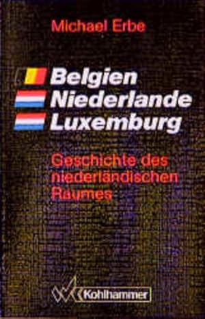 Bild des Verkufers fr Belgien, Niederlande, Luxemburg: Geschichte des niederlndischen Raumes (Lndergeschichten) zum Verkauf von Studibuch