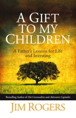 Bild des Verkufers fr A Gift to my Children: A Father's Lessons for Life and Investing zum Verkauf von Studibuch