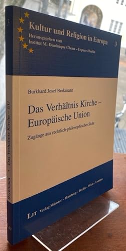 Das Verhältnis Kirche - Europäische Union. Rechtlich-philosophische Zugänge.