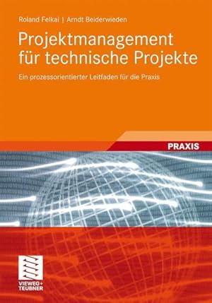 Bild des Verkufers fr Projektmanagement fr technische Projekte: Ein prozessorientierter Leitfaden fr die Praxis zum Verkauf von Studibuch