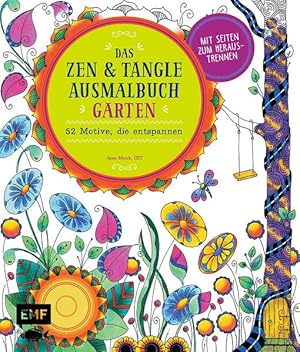 Bild des Verkufers fr Das Zen und Tangle Ausmalbuch Garten: 52 Motive, die entspannen zum Verkauf von Studibuch