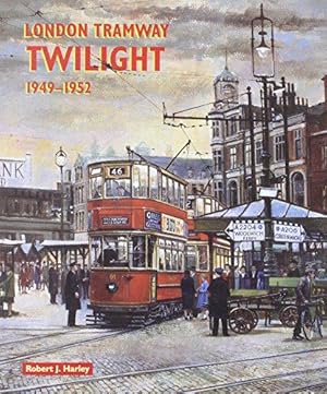 Seller image for London Tramway Twilight 1949-1952. for sale by WeBuyBooks