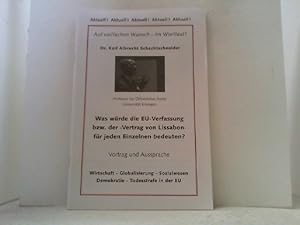 Immagine del venditore per Was wrde die EU-Verfassung bzw. der "Vertrag von Lissabon" fr jeden Einzelnen bedeuten? Vortrag und Aussprache. venduto da Antiquariat Uwe Berg