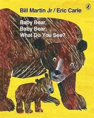 Seller image for Baby Bear, Baby Bear, What Do You See? for sale by GreatBookPricesUK