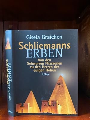 Schliemanns Erben. Von den Schwarzen Pharaonen zu den Herren der eisigen Höhen. Band 3.