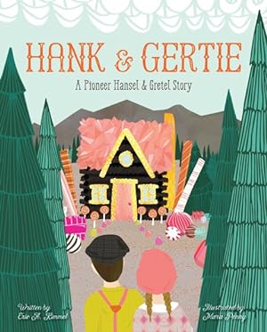 Seller image for Hank & Gertie : A Pioneer Hansel & Gretel Story for sale by GreatBookPrices