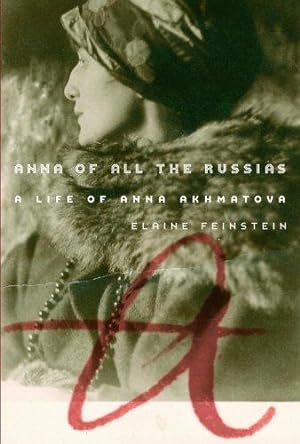 Bild des Verkufers fr Anna of All the Russias: A Life of Anna Akhmatova zum Verkauf von WeBuyBooks