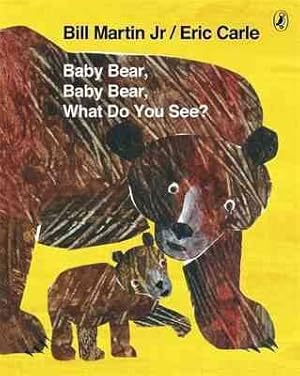 Seller image for Baby Bear, Baby Bear, What Do You See? for sale by GreatBookPricesUK