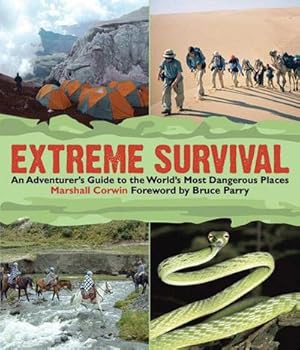 Bild des Verkufers fr Extreme Survival: An Adventurer's Guide to the World's Most Dangerous Places zum Verkauf von AHA-BUCH GmbH
