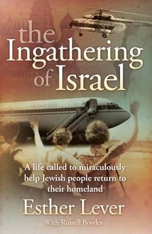 Seller image for The Ingathering of Israel: A Life Called to Miraculously Help Jewish People Return to Their Homeland for sale by WeBuyBooks
