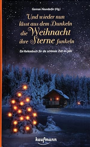 Bild des Verkufers fr Und wieder nun lsst aus dem Dunkeln die Weihnacht ihre Sterne funkeln : Ein Vorlesebuch fr die schnste Zeit im Jahr zum Verkauf von Versandantiquariat Nussbaum