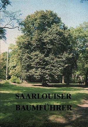 Saarlouiser Baumführer Kreisstadt Saarlouis. [Mit Beitr. von Herbert Wolf. Fotos: Gisbert Bahr .]