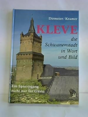 Bild des Verkufers fr Kleve. Schwanenstadt in Wort und Bild. Ein Spaziergang nicht nur fr Gste zum Verkauf von Celler Versandantiquariat