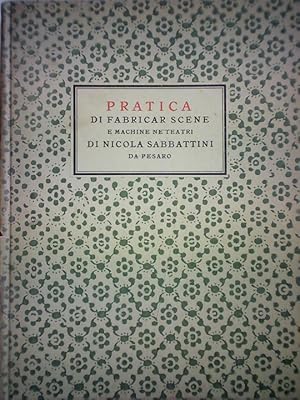 Image du vendeur pour Pratica di fabricar scene e machine ne'teatri di Nicola Sabbattini da persaro = Anleitung Dekorationen und Theatermaschinen herzustellen mis en vente par Celler Versandantiquariat