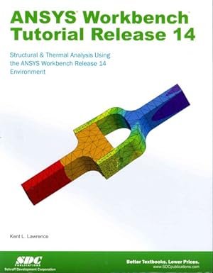 Image du vendeur pour ANSYS Workbench Tutorial Release 14 : Structure & Thermal Analysis Using the Ansys Workbench Release 14 Environment mis en vente par GreatBookPricesUK