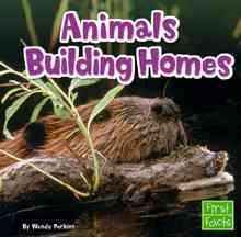 Bild des Verkufers fr Animals Building Homes zum Verkauf von GreatBookPrices