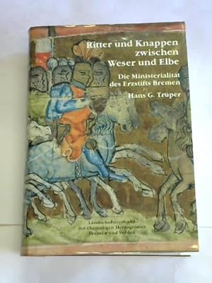 Seller image for Ritter und Knappen zwischen Weser und Elbe. Die Ministerialitt des Erzstifts Bremen for sale by Celler Versandantiquariat