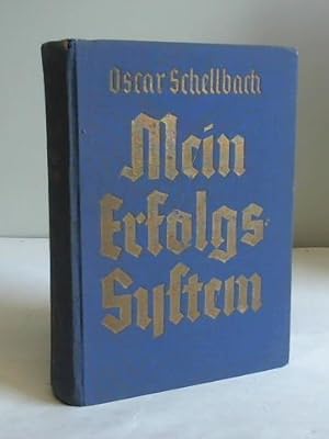 Mein Erfolgs-System. Erkenntnisse und Anleitungen zu einer zielbewußten, positiven Lebensführung