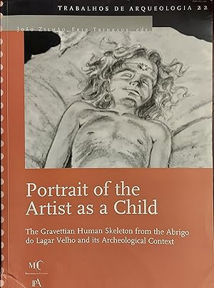 The Portrait of the Artist as a Child : The Gravettian Human Skeleton from the Abrigo Do Lagar Ve...