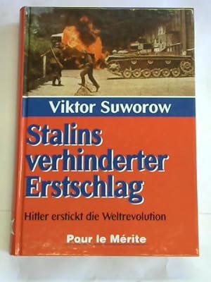 Seller image for Stalins verhinderter Erstschlag: Hitler erstickt die Weltrevolution for sale by Celler Versandantiquariat