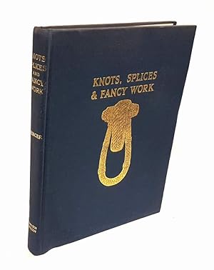 Imagen del vendedor de Knots, Splices and Fancy Work. a la venta por Antiquariat Dennis R. Plummer