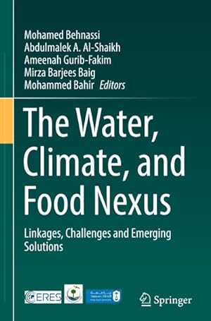 Seller image for The Water, Climate, and Food Nexus : Linkages, Challenges and Emerging Solutions for sale by AHA-BUCH GmbH