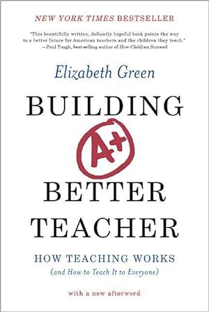 Bild des Verkufers fr Building a Better Teacher - How Teaching Works (and How to Teach it to Everyone) zum Verkauf von moluna
