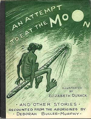 Seller image for An Attempt To Eat The Moon and Other Stories (Recounted from the Aborigines by.) for sale by D. A. Horn Books