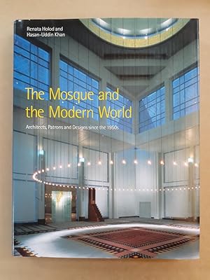 Bild des Verkufers fr The Mosque and the Modern World. Architects, Patrons and Designs since the 1950s. With 446 illustrations, 156 in colour. zum Verkauf von City Basement Books