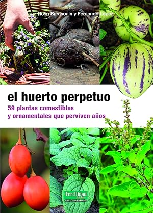 Imagen del vendedor de El huerto perpetuo 59 plantas comestibles y ornamentales que perviven aos a la venta por Imosver