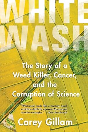 Bild des Verkufers fr Whitewash: The Story of a Weed Killer, Cancer, and the Corruption of Science zum Verkauf von moluna